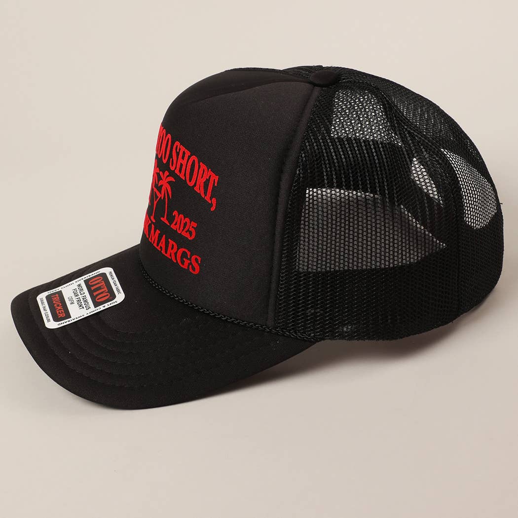 Life's Too Short, Drink Margs Text Mesh Back Trucker Hat