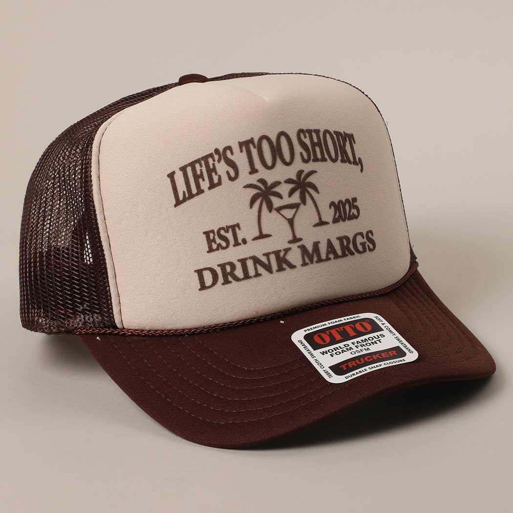 Life's Too Short, Drink Margs Text Mesh Back Trucker Hat
