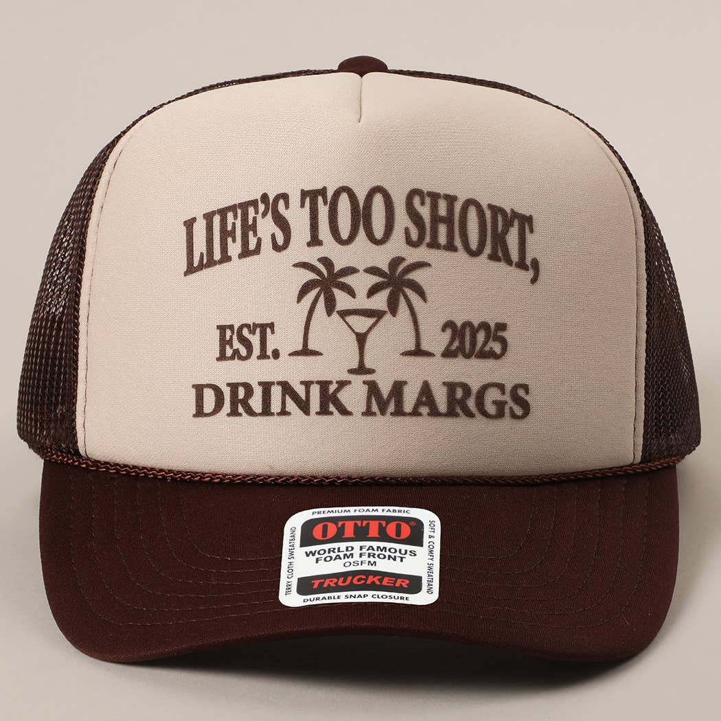 Life's Too Short, Drink Margs Text Mesh Back Trucker Hat