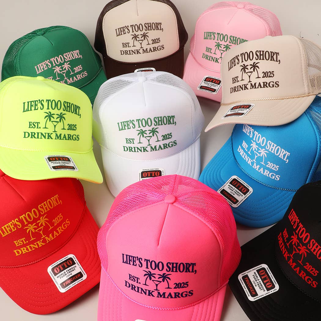 Life's Too Short, Drink Margs Text Mesh Back Trucker Hat