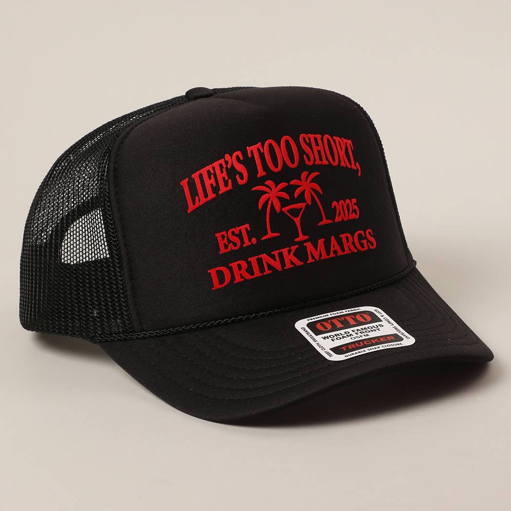Life's Too Short, Drink Margs Text Mesh Back Trucker Hat