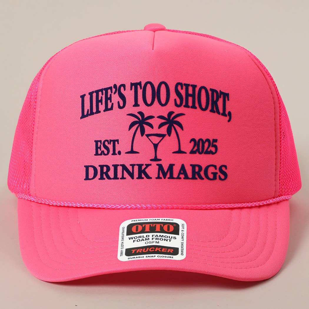 Life's Too Short, Drink Margs Text Mesh Back Trucker Hat