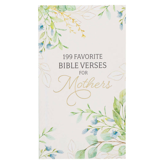 Christian Art Gifts - 199 Favorite Bible Verses for Mothers Softcover