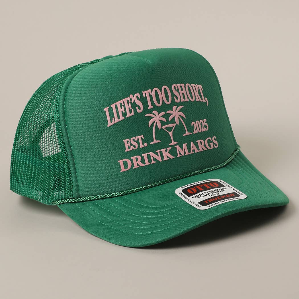 Life's Too Short, Drink Margs Text Mesh Back Trucker Hat