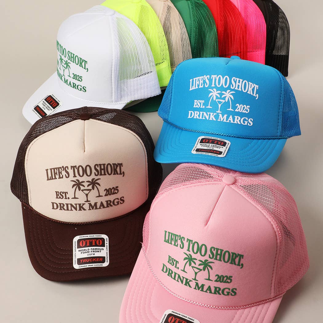 Life's Too Short, Drink Margs Text Mesh Back Trucker Hat
