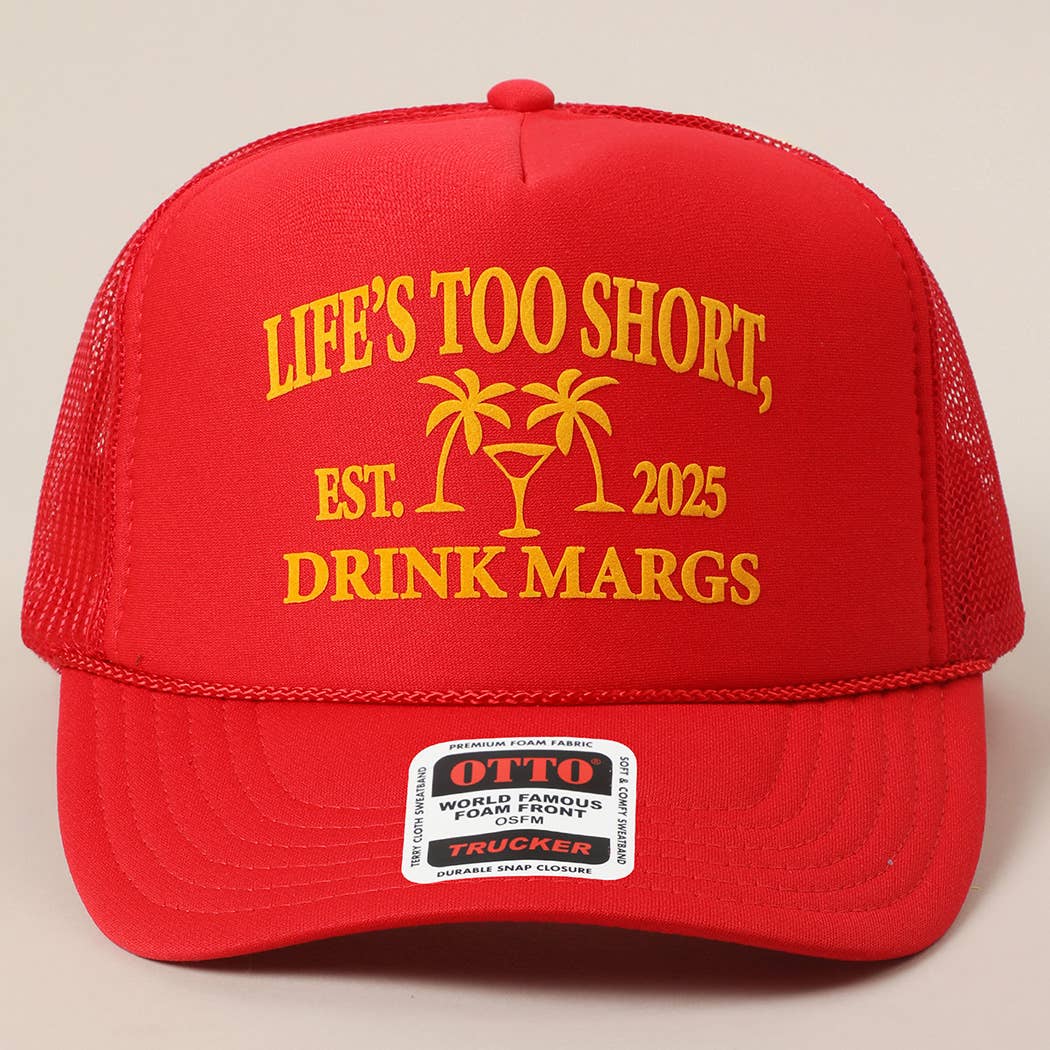 Life's Too Short, Drink Margs Text Mesh Back Trucker Hat