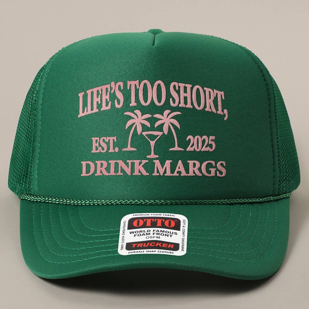 Life's Too Short, Drink Margs Text Mesh Back Trucker Hat