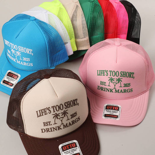 Life's Too Short, Drink Margs Text Mesh Back Trucker Hat