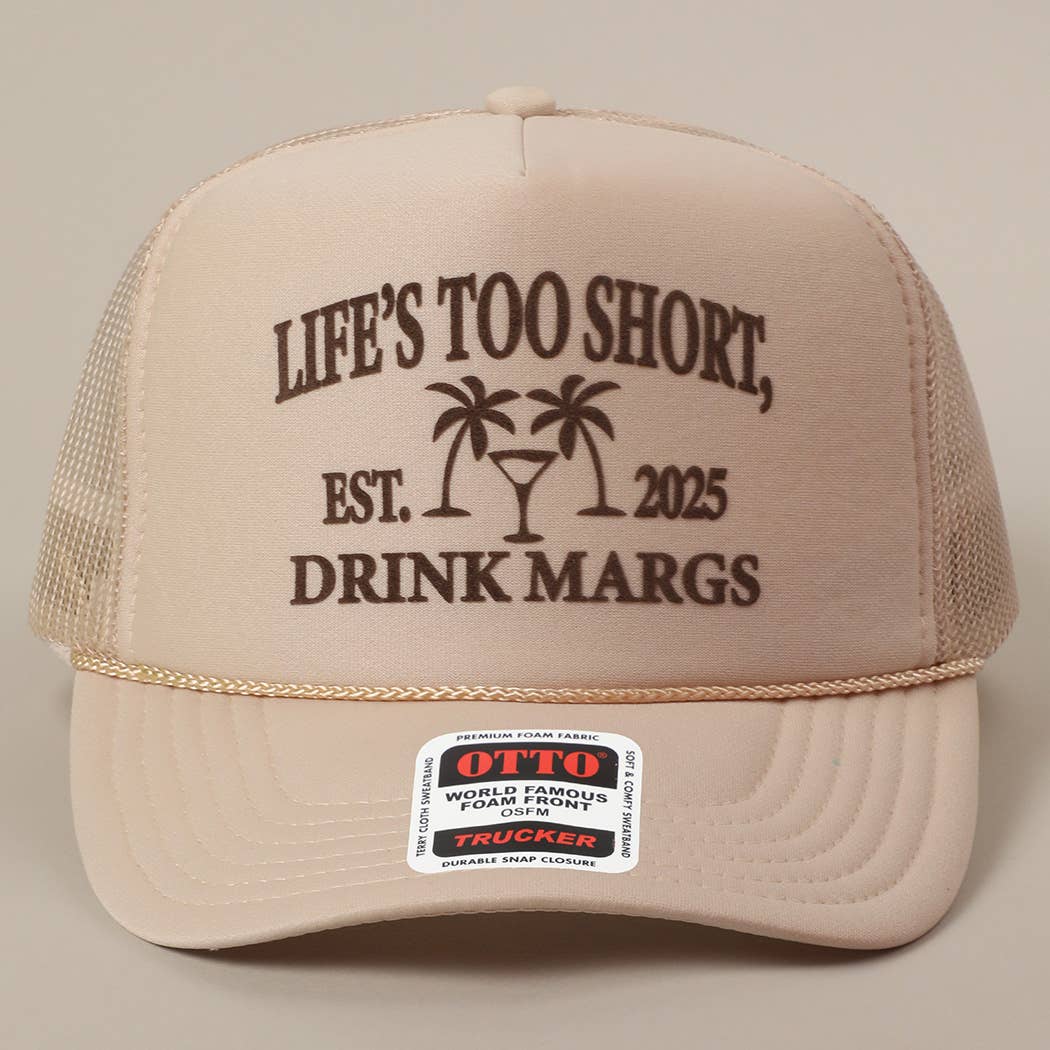 Life's Too Short, Drink Margs Text Mesh Back Trucker Hat