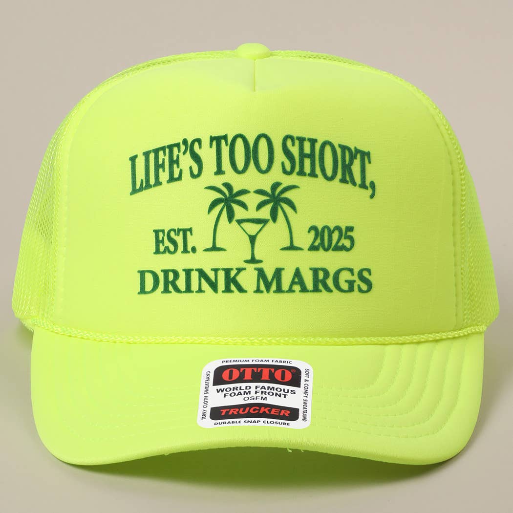 Life's Too Short, Drink Margs Text Mesh Back Trucker Hat